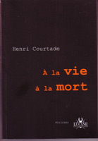 Courtade - À la vie, à la mort