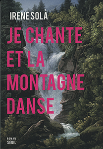 Je chante et la montagne danse T