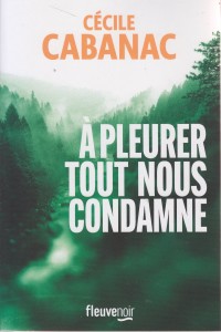 A pleurer tout nous condamne